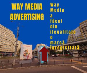 Way Advertise Production SRL, Antoanela Vasilescu și controversele din publicitatea outdoor: o analiză a legalității activităților comerciale în 2025